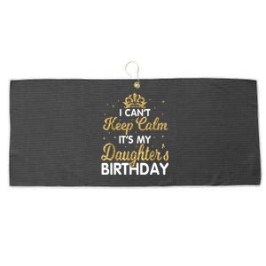 I Cant Keep Calm Its My Daughter Birthday Light Love Large Microfiber Waffle Golf Towel