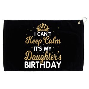 I Cant Keep Calm Its My Daughter Birthday Light Love Grommeted Golf Towel