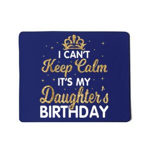 I Cant Keep Calm Its My Daughter Birthday Light Love Mousepad