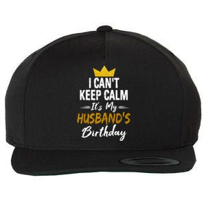 I Cant Keep Calm Its My HusbandS Birthday Gift Wool Snapback Cap