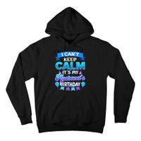 I Cant Keep Calm Its My Husband Birthday Bday Tall Hoodie