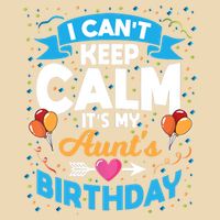 I Cant Keep Calm Its My Aunt Birthday Bag