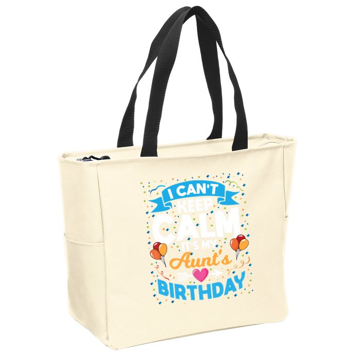 I Cant Keep Calm Its My Aunt Birthday Zip Tote Bag