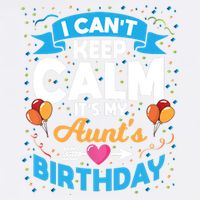 I Cant Keep Calm Its My Aunt Birthday Womens Tank Top