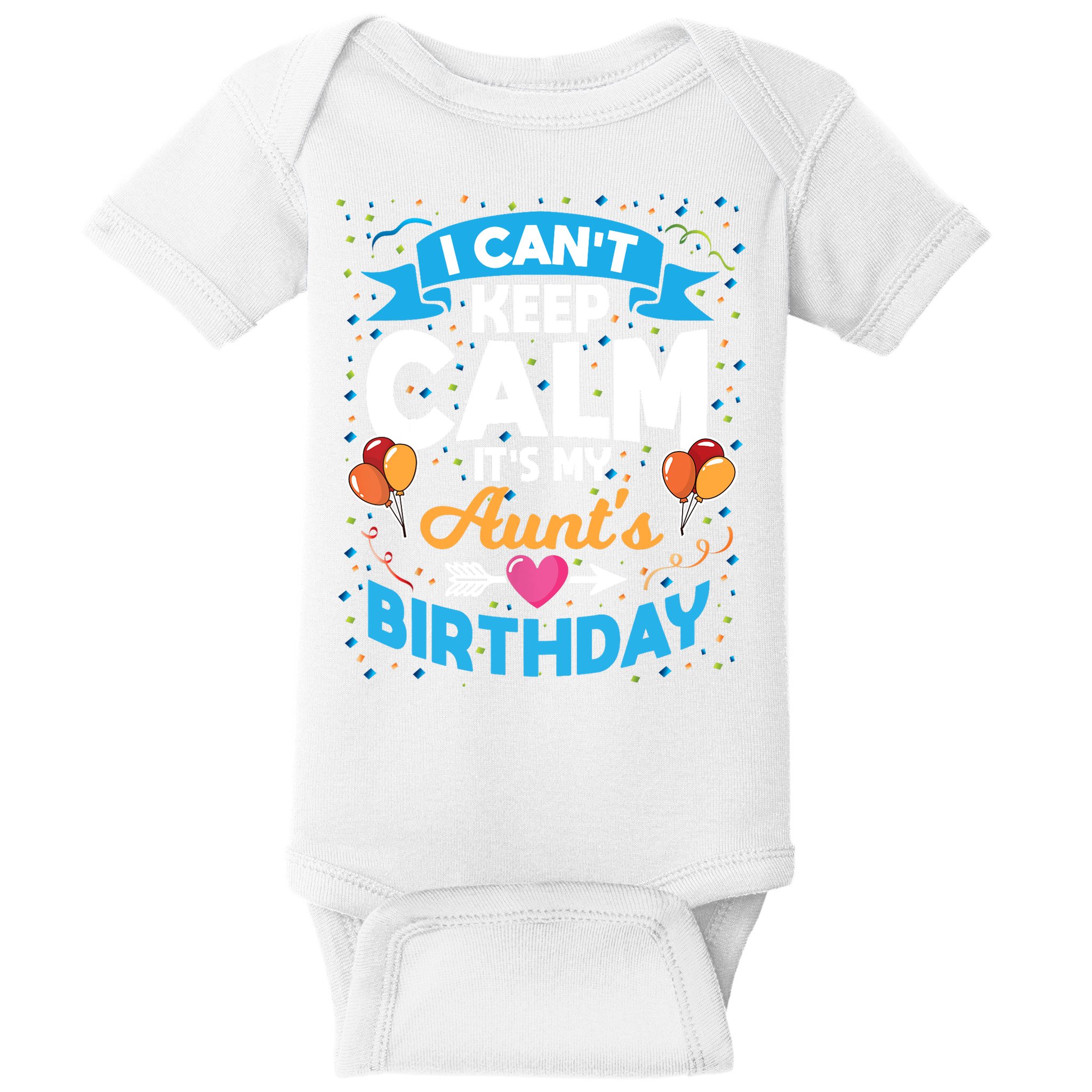 I Cant Keep Calm Its My Aunt Birthday Baby Bodysuit