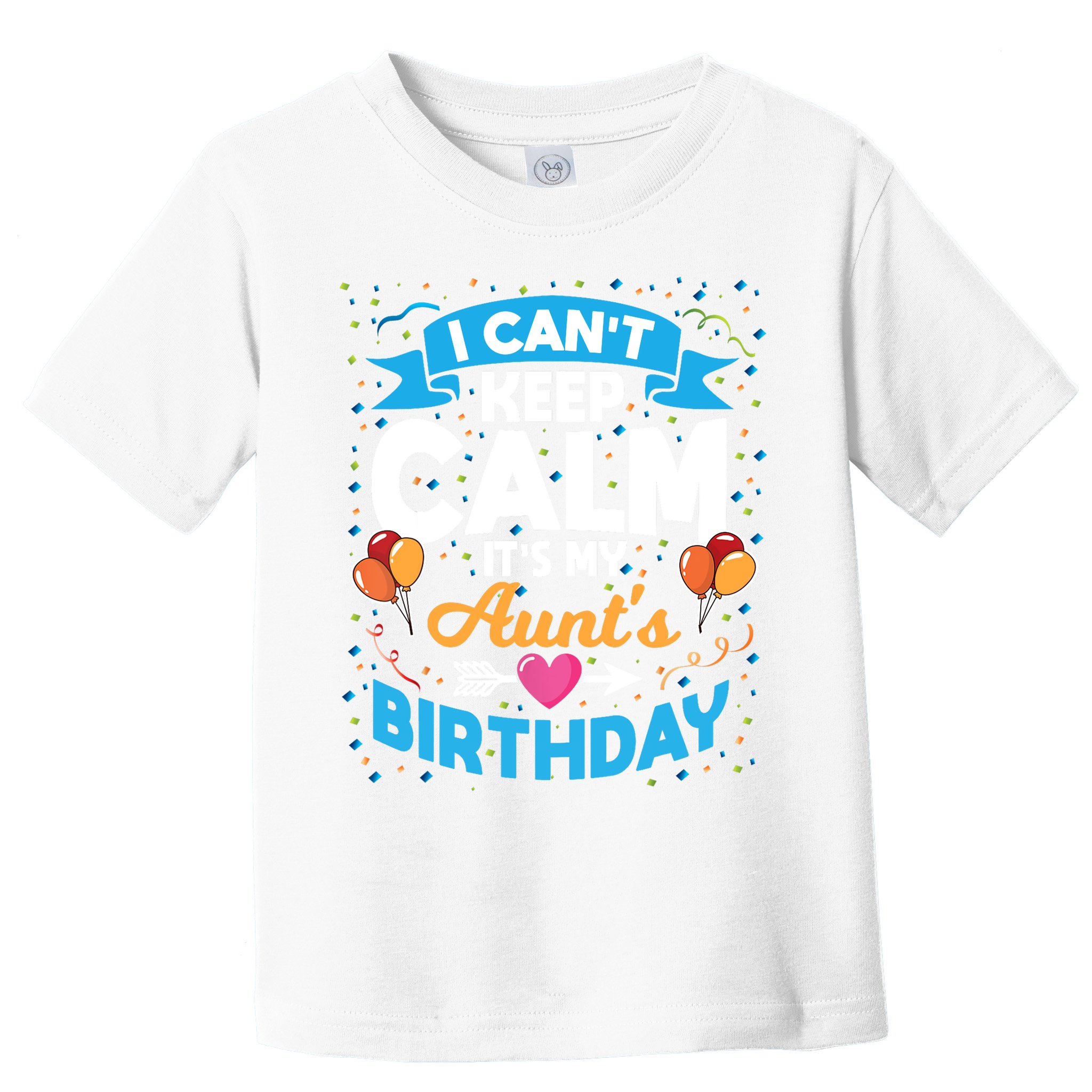 I Cant Keep Calm Its My Aunt Birthday Toddler T-Shirt