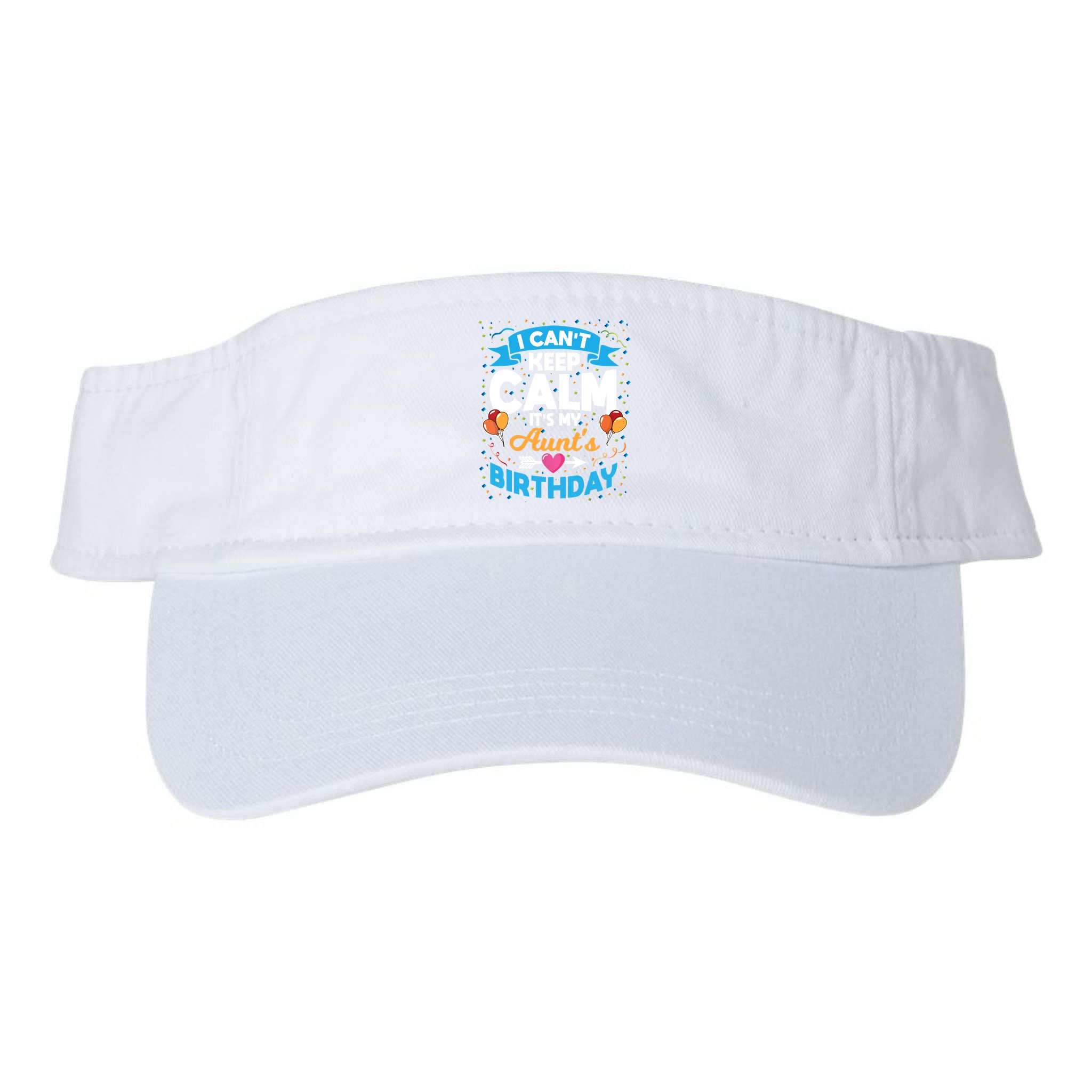 I Cant Keep Calm Its My Aunt Birthday Visor