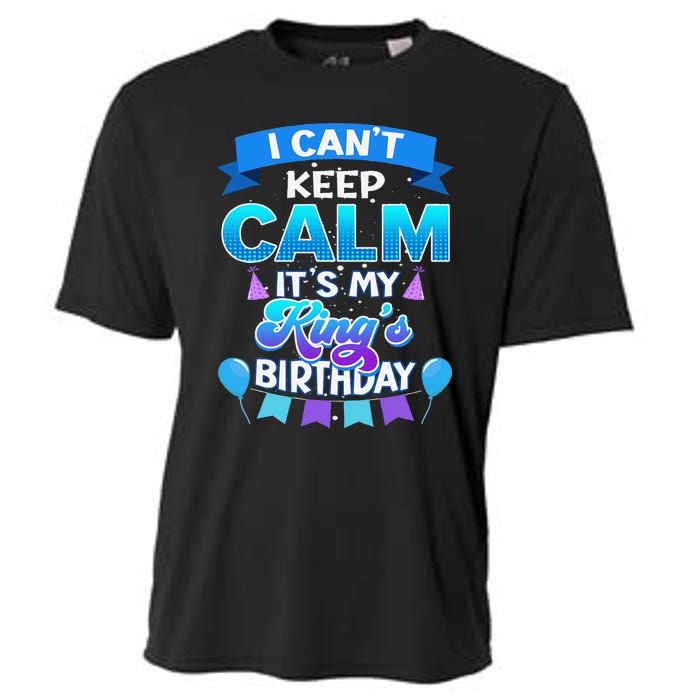 I Cant Keep Calm Its My King Birthday Bday Cooling Performance Crew T-Shirt