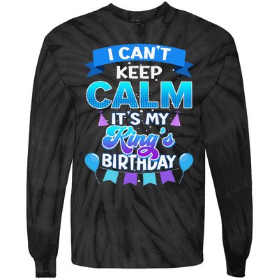 I Cant Keep Calm Its My King Birthday Bday Tie-Dye Long Sleeve Shirt