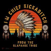 IM Chief Kickabitch From The Slapahoe Tribe 16 in Basic Backpack