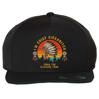 IM Chief Kickabitch From The Slapahoe Tribe Wool Snapback Cap