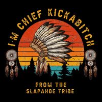 IM Chief Kickabitch From The Slapahoe Tribe Wool Snapback Cap