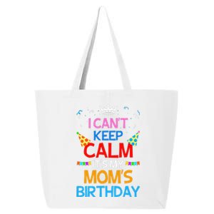 I Can't Keep Calm It's My Mom's Birthday 25L Jumbo Tote