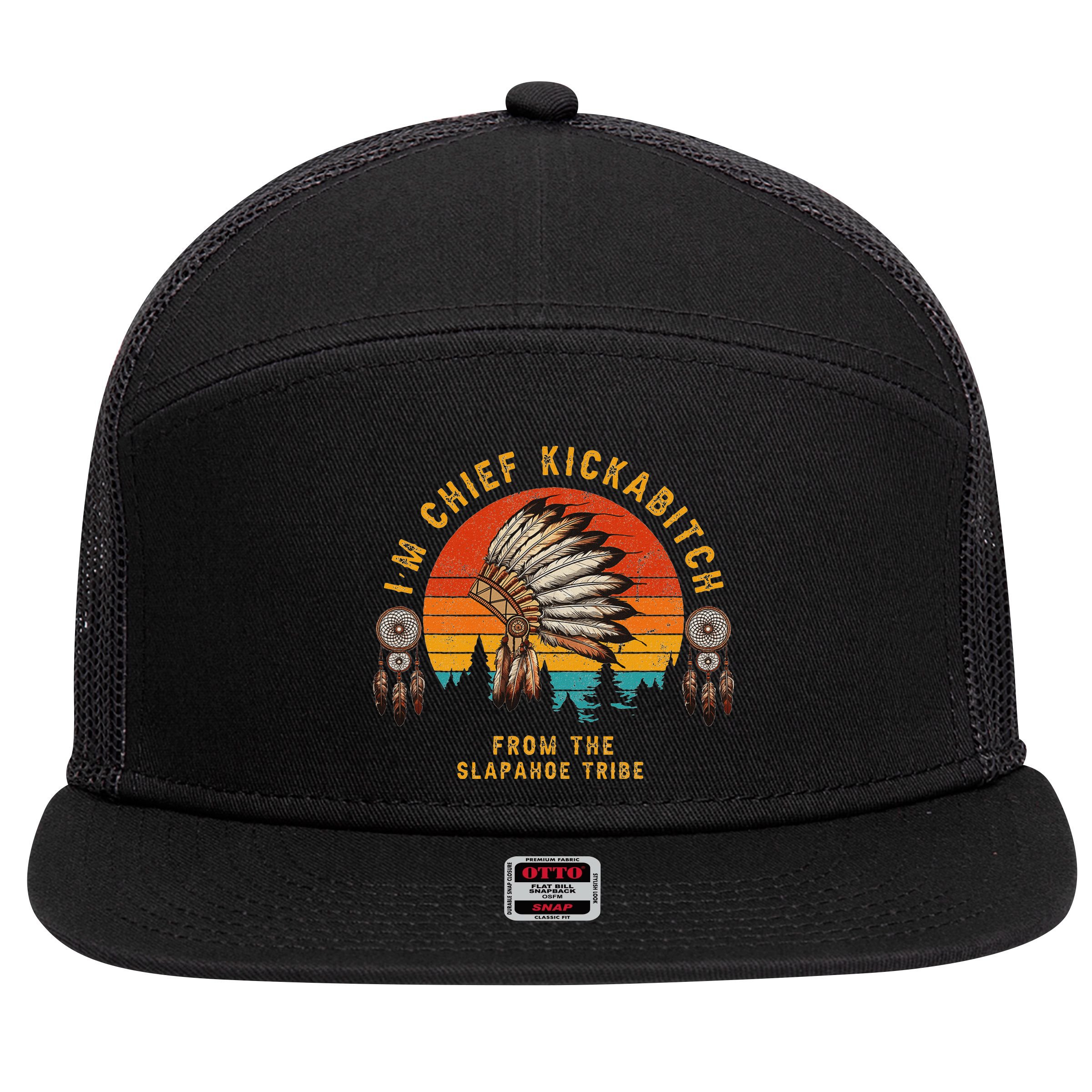 IM Chief Kickabitch From The Slapahoe Tribe 7 Panel Mesh Trucker Snapback Hat