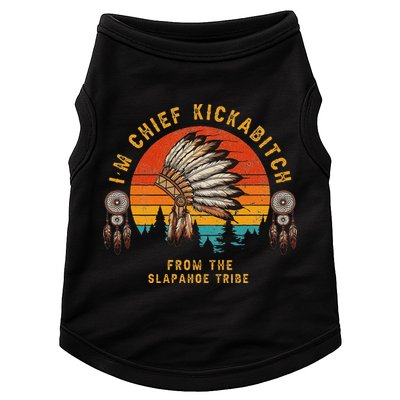 IM Chief Kickabitch From The Slapahoe Tribe Doggie Tank