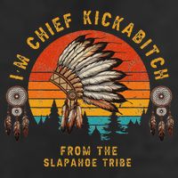 IM Chief Kickabitch From The Slapahoe Tribe Golf Towel