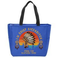 IM Chief Kickabitch From The Slapahoe Tribe Zip Tote Bag
