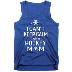 I Can't Keep Calm I Am Hockey Mom Gift Moms Gift Tank Top