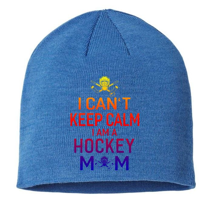 I Can't Keep Calm I Am Hockey Mom Gift Moms Gift Sustainable Beanie