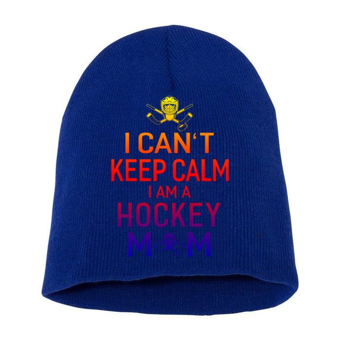 I Can't Keep Calm I Am Hockey Mom Gift Moms Gift Short Acrylic Beanie