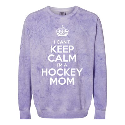 I Can't Keep Calm I'm A Hockey Mom Gift Colorblast Crewneck Sweatshirt