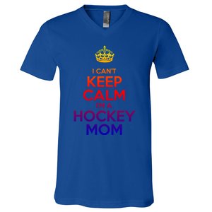 I Can't Keep Calm I'm A Hockey Mom Gift V-Neck T-Shirt