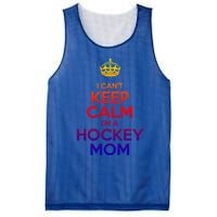 I Can't Keep Calm I'm A Hockey Mom Gift Mesh Reversible Basketball Jersey Tank