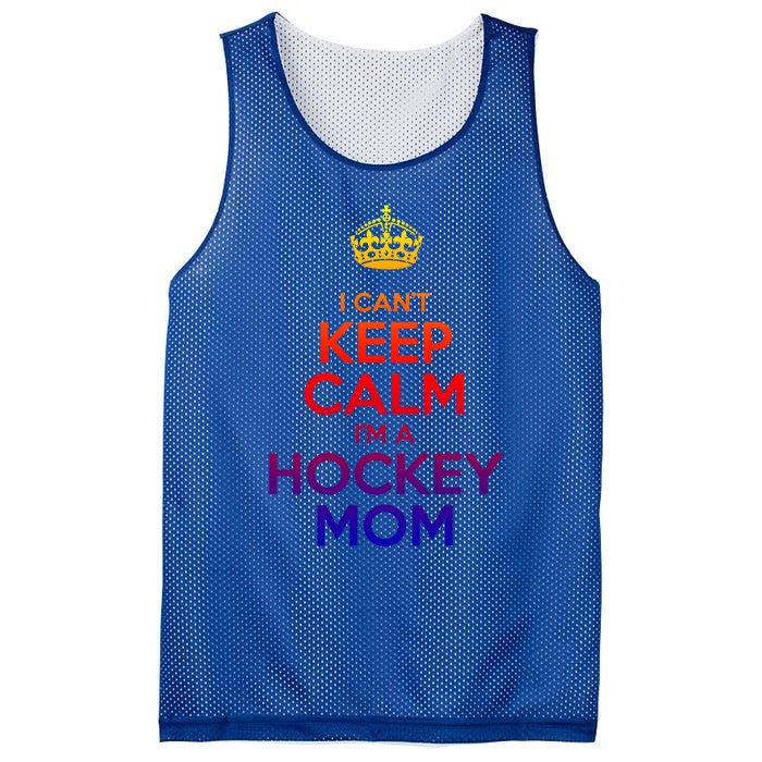 I Can't Keep Calm I'm A Hockey Mom Gift Mesh Reversible Basketball Jersey Tank