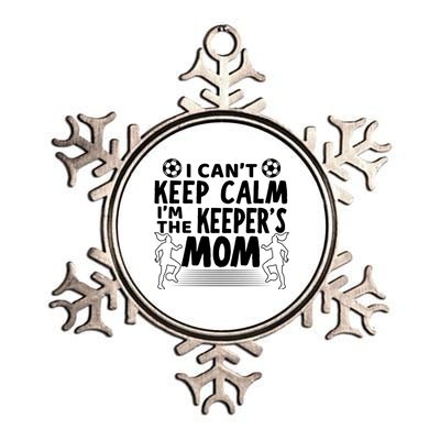 I Can't Keep Calm I'm The Keeper's Mom Mothers Day Soccer Gift Metallic Star Ornament