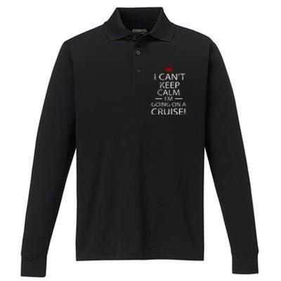 I CanT Keep Calm IM Going On A Cruise Family Gift Performance Long Sleeve Polo