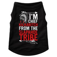 I'm chief kickabitch from the slapahoe tribe Doggie Tank