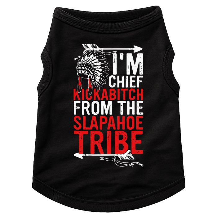 I'm chief kickabitch from the slapahoe tribe Doggie Tank