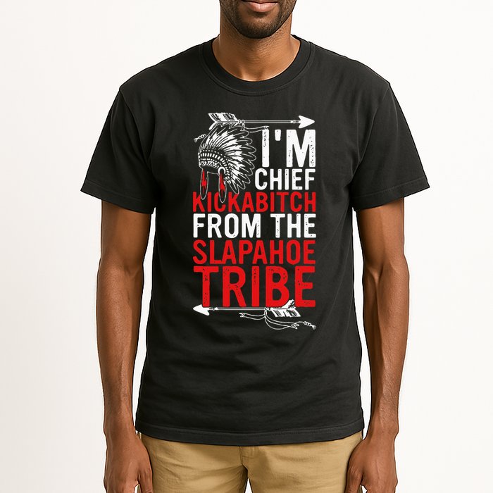 I'm chief kickabitch from the slapahoe tribe Tall T-Shirt