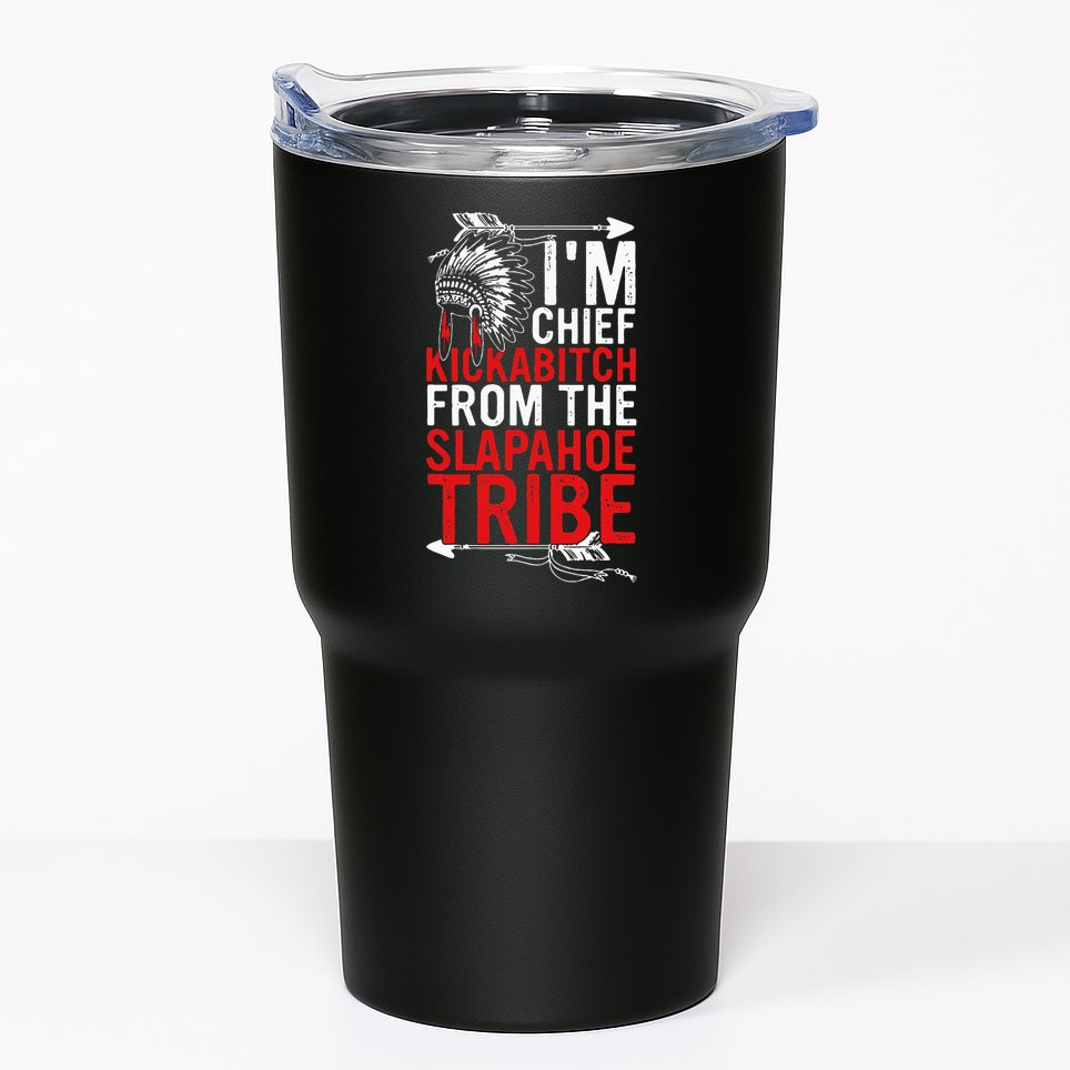 I'm chief kickabitch from the slapahoe tribe Tumbler