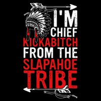 I'm chief kickabitch from the slapahoe tribe Youth Performance Sprint T-Shirt