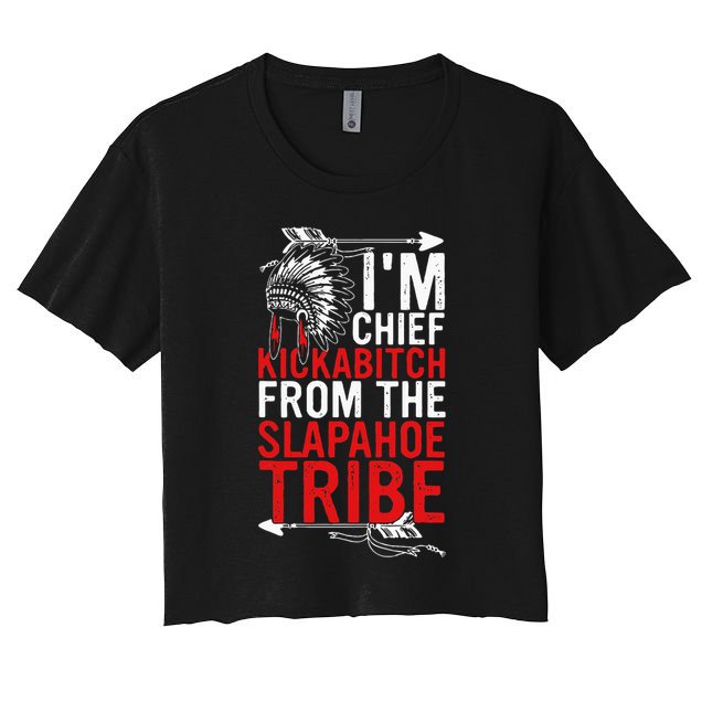 I'm chief kickabitch from the slapahoe tribe Crop Top