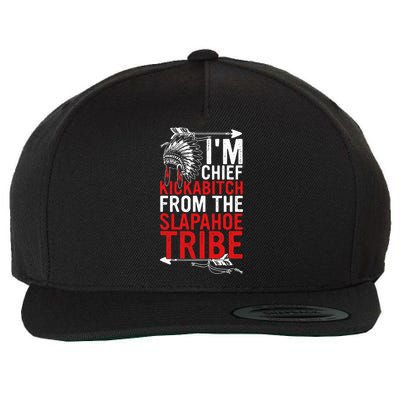 I'm chief kickabitch from the slapahoe tribe Wool Snapback Cap