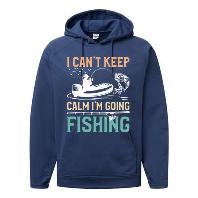 I Can’T Keep Calm I’M Going Fishing Funny Fish FatherS Day Great Gift Performance Fleece Hoodie