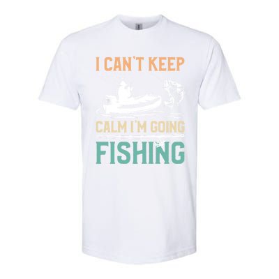 I Can’T Keep Calm I’M Going Fishing Funny Fish FatherS Day Great Gift Softstyle CVC T-Shirt