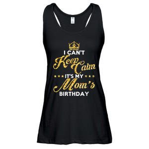 I Cant Keep Calm Its My Moms Birthday Idea For Mom's Ladies Essential Flowy Tank