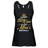 I Cant Keep Calm Its My Moms Birthday Idea For Mom's Ladies Essential Flowy Tank