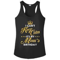 I Cant Keep Calm Its My Moms Birthday Idea For Mom's Ladies PosiCharge Competitor Racerback Tank