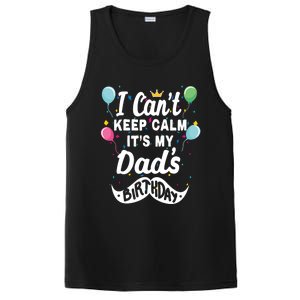 I Cant Keep Calm Its My Dads Birthday Gift PosiCharge Competitor Tank