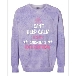 I Can't Keep Calm It's My Daughter's 10th Birthday Colorblast Crewneck Sweatshirt