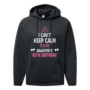 I Can't Keep Calm It's My Daughter's 10th Birthday Performance Fleece Hoodie