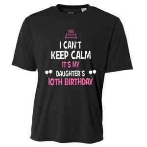 I Can't Keep Calm It's My Daughter's 10th Birthday Cooling Performance Crew T-Shirt