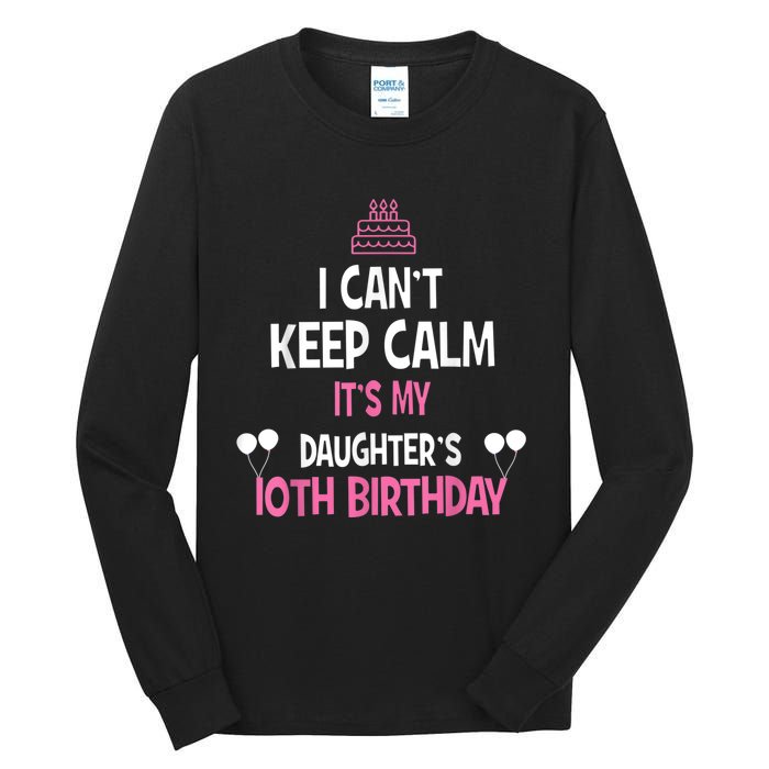 I Can't Keep Calm It's My Daughter's 10th Birthday Tall Long Sleeve T-Shirt