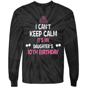 I Can't Keep Calm It's My Daughter's 10th Birthday Tie-Dye Long Sleeve Shirt