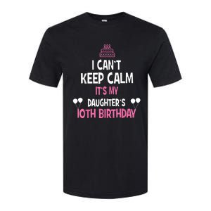 I Can't Keep Calm It's My Daughter's 10th Birthday Softstyle CVC T-Shirt