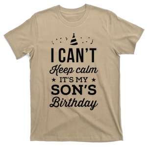 I Can't Keep Calm It's My Son's Birthday T-Shirt